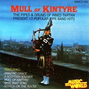 Mull of kintyre - 17 popular pipe band hits cover image