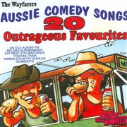 Aussie comedy songs : 20 outrageous favorites cover image