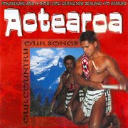 Aotearoa - our country, our songs cover image