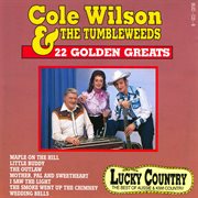 Cole wilson & the tumbleweeds - 22 golden greats cover image