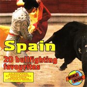 Spain - 20 bullfighting favourites cover image