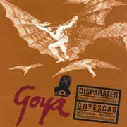 Goya: disparates / goyescas cover image