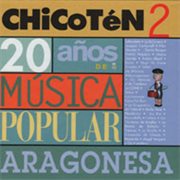 Chicoten ii, 20 a?os de musica popular aragonesa cover image