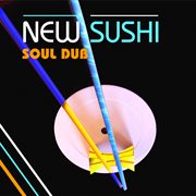 New sushi soul dub cover image