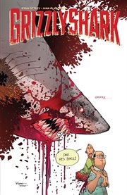 Grizzlyshark, Volume 1. Issue 1-3 cover image