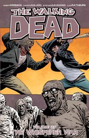 The walking dead, vol. 27: the whisper war. Volume 27, issue 157-162 cover image