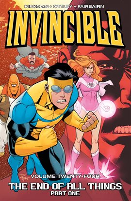 Cover image for Invincible Vol. 24: The End Of All Things, Part 1