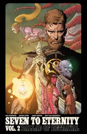 Seven to Eternity. Vol. 2. Issue 5-9. Ballad of betrayal cover image