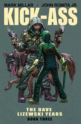 Cover image for Kick-Ass: The Dave Lizewski Years Book 3