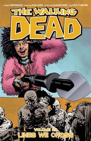 The Walking Dead. Volume 29, issue 169-174, Lines We Cross cover image