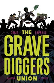 The gravediggers union. Volume 1, issue 1-5 cover image