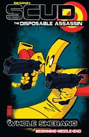 Scud, the disposable assassin : the whole shebang!. Issue 1-24 cover image