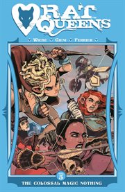Rat queens. Volume 5, issue 6-10, The colossal magic nothing
