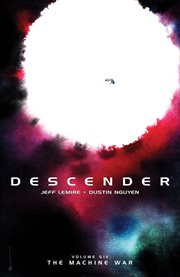Descender. Volume 6, issue 27-32, The machine war cover image