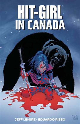 Cover image for Hit-Girl Vol. 2: In Canada