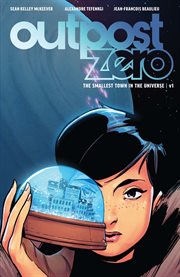 Outpost zero vol. 1: the smallest town in the universe. Volume 1, issue 1-4 cover image