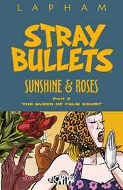 Stray bullets: sunshine & roses vol. 3. Volume 3, issue 17-24 cover image