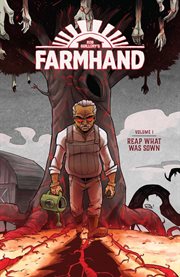 Farmhand. Volume 1, Issue 1-5, Reap What Was Sown