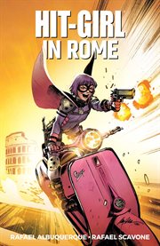 Hit-girl vol. 3: rome. Volume 3, issue 9-12 cover image