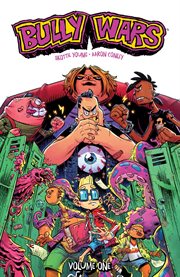 Bully wars vol. 1. Volume 1, issue 1-5 cover image