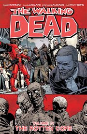 The walking dead. Volume 31, issue 181-186, The rotten core cover image