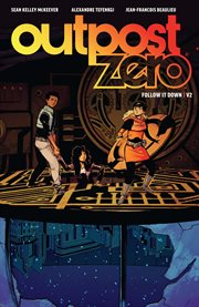 Outpost zero vol. 2: follow it down. Volume 2, issue 5-9 cover image
