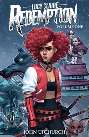 Lucy Claire : redemption. Volume 1, issue 1-5 cover image