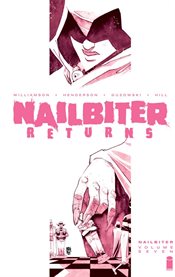 Nailbiter. Volume 7, issue 1-5, Nailbiter returns