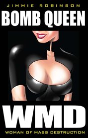 Bomb Queen : woman of mass destruction. Volume 0, issue 1-4, WMD