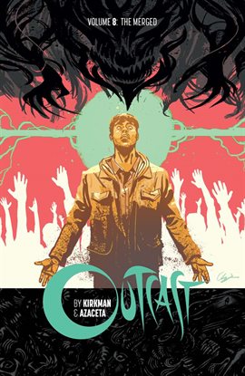 Cover image for Outcast By Kirkman & Azaceta Vol. 8: The Merged