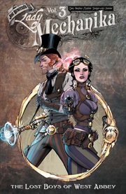 Lady Mechanika. Volume 3, issue 1-2, The lost boys of West Abbey and the clockwork assassin