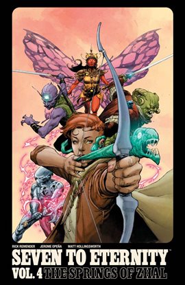 Cover image for Seven to Eternity Vol. 4: The Springs of Zhal
