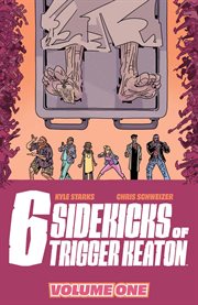 The six sidekicks of trigger keaton. Issue 1-6 cover image