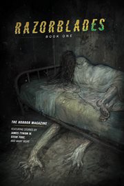 Razorblades: the Horror Magazine Year One Omnibus