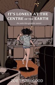 It's lonely at the centre of the earth cover image