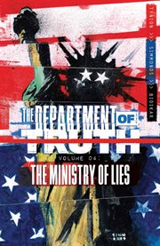 The Department of Truth. Volume 4, issue 18-22, The ministry of lies cover image
