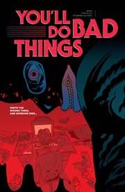 You'll Do Bad Things. Volume 1 cover image