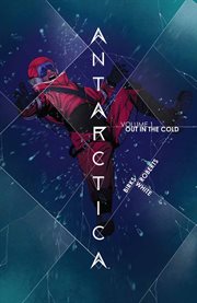 Antarctica. Volume 1. Out in the Cold cover image