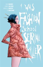 I Was a Fashion School Serial Killer. Volume 1 cover image