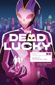 The dead lucky : Issues #1-6 cover image