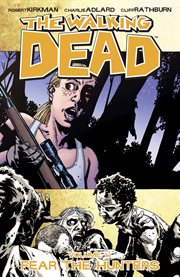 The walking dead, vol. 11: fear the hunters. Volume 11, issue 61-66 cover image