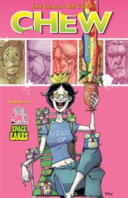 Chew vol. 6: space cakes. Volume 6, issue 26-30 cover image