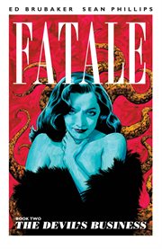 Fatale vol. 2: devil's business. Volume 2, issue 6-10 cover image