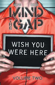 Mind The Gap Vol. 2: Wish You Were Here Mind The Gap Vol. 2: Wish You Were Here