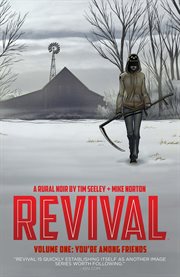 Revival vol. 1: you're among friends. Volume 1, issue 1-5 cover image