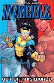 Invincible vol. 9: out of this world. Volume 9, issue 42-47 cover image