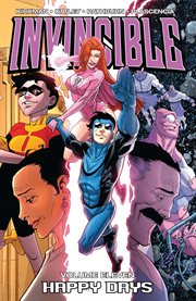 Invincible vol. 11: happy days. Volume 11, issue 54-59 cover image