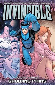 Invincible vol. 13: growing pains. Volume 13, issue 66-70 cover image