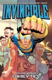 Invincible vol. 16: family ties. Volume 16, issue 85-90 cover image