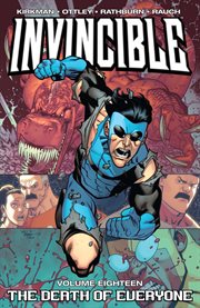 Invincible vol. 18: the death of everyone. Volume 18, issue 97-102 cover image